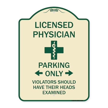 Signmission Licensed Physician Parking Only Violators Should Have Their Heads Examined, A-DES-TG-1824-23886 A-DES-TG-1824-23886
